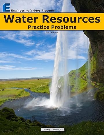 water resources practice problems 1st edition timothy j nelson 0615755631, 978-0615755632