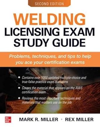 welding licensing exam study guide problems techniques and tips to help you ace your certification exams 2nd