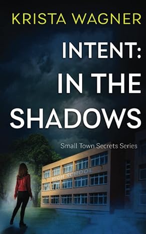 intent in the shadows a mystery suspense  krista wagner 979-8688849431