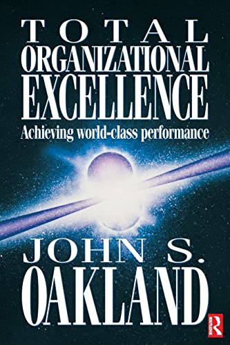 total organizational excellence achieving world class performance 1st edition john s oakland 0750652713,