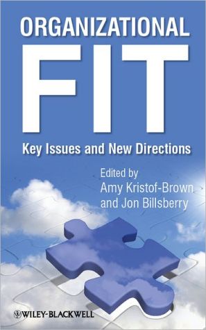 organizational fit key issues and new directions 1st edition amy l. kristof brown, jon billsberry 0470683619,