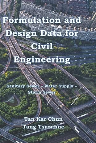 formulation and design data for civil engineering sanitary sewer water supply storm sewer 1st edition tan kar
