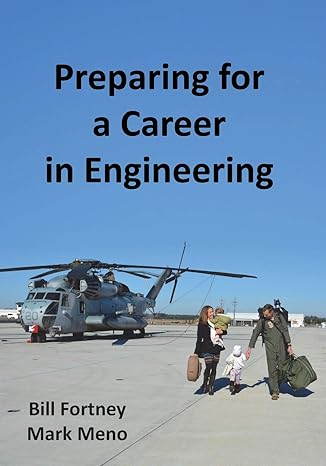 preparing for a career in engineering 1st edition dr william b fortney ,mr. mark meno 1717477070,