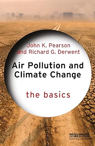 air pollution and climate change the basics 1st edition john k. pearson, richard derwent 1032275189,
