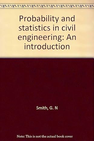 probability and statistics in civil engineering an introduction 1st edition g.n. smith 9780893972516