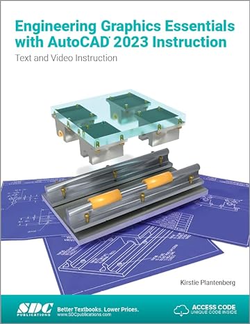 engineering graphics essentials with autocad 2023 instruction text and video instruction 1st edition kirstie