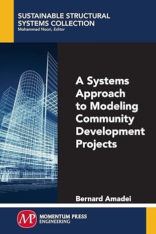 a systems approach to modeling community development projects 1st edition bernard amadei 1606505181,