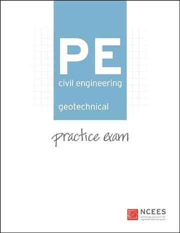 pe civil engineering geotechnical practice exam 1st edition national council of examiners for engineering and