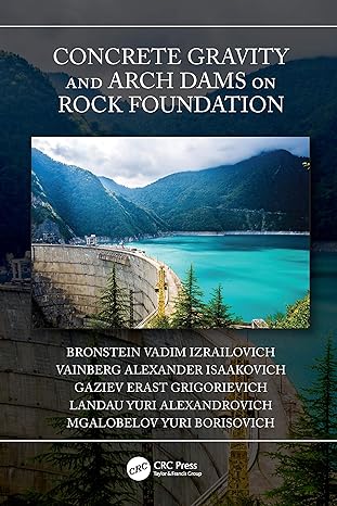 concrete gravity and arch dams on rock foundation 1st edition bronstein vadim izrailovich, vainberg alexander