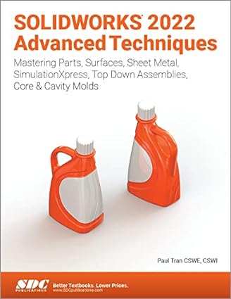 solidworks 2022 advanced techniques mastering parts surfaces sheet metal simulationxpress top down assemblies
