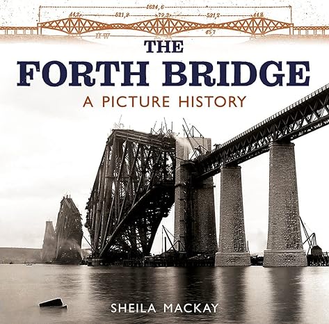 the forth bridge a picture history 1st edition sheila mackay ,h.g. weaver 1780276966, 978-1780276960