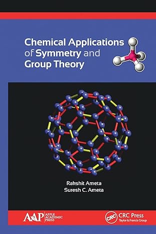 chemical applications of symmetry and group theory 1st edition rakshit ameta, suresh c. ameta 1774637049,
