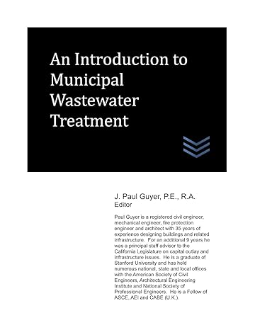 an introduction to municipal wastewater treatment 1st edition j. paul guyer 1983247103, 978-1983247101