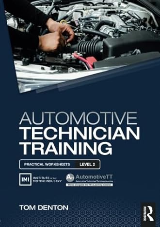 automotive technician training practical worksheets level 2 1st edition tom denton 1138852376, 978-1138852372