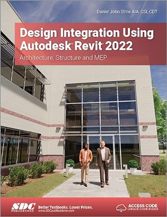 design integration using autodesk revit 2022 architecture structure and mep 1st edition daniel john stine