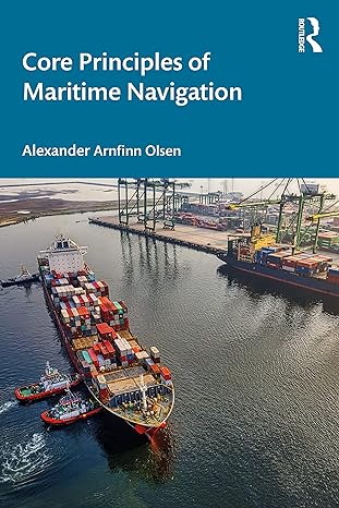 core principles of maritime navigation 1st edition alexander arnfinn olsen 1032271388, 978-1032271385