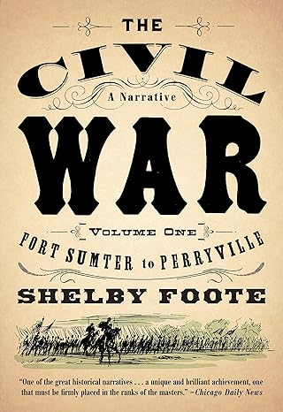 the civil war a narrative volume 1 fort sumter to perryville 1st edition shelby foote 9780394746234