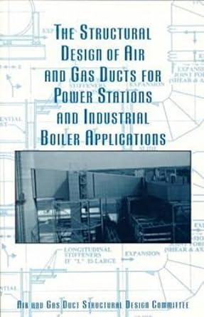 the structural design of air and gas ducts for power stations and industrial boiler applications 1st edition