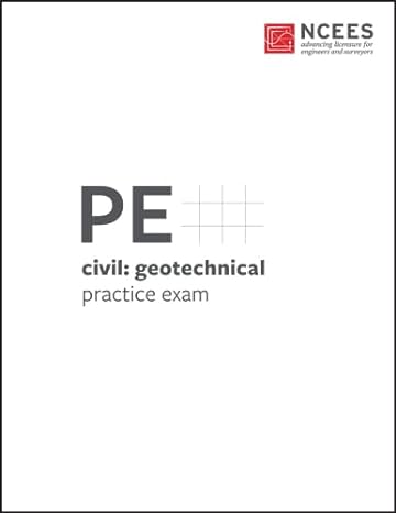 pe civil geotechnical practice exam 1st edition ncees 1947801198, 978-1947801196