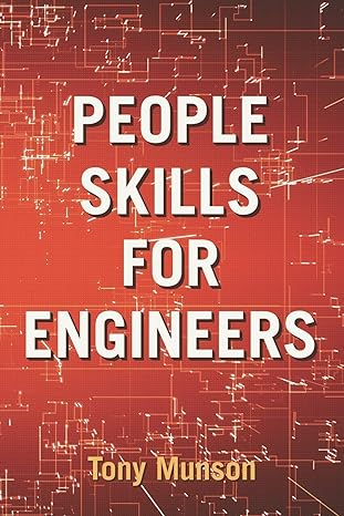 people skills for engineers 1st edition tony munson 1723996785, 978-1723996788