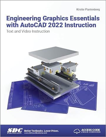 engineering graphics essentials with autocad 2022 instruction text and video instruction 1st edition kirstie