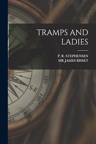 tramps and ladies 1st edition james bisset, p r stephensen 101613293x, 978-1016132930