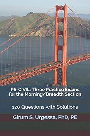 pe civil three practice exams for the morning breadth section 120 questions with solutions 1st edition girum