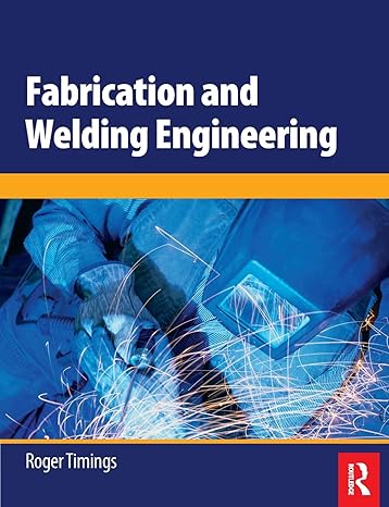 fabrication and welding engineering 1st edition roger timings 0750666919, 978-0750666916
