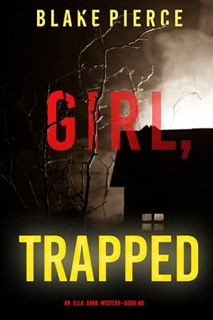 girl trapped 1st edition blake pierce 1094377538, 978-1094377537