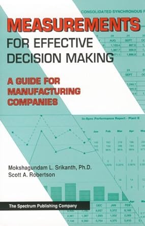 measurements for effective decision making a guide for manufacturing companies 1st edition mokshagundam l.