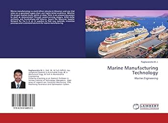 marine manufacturing technology marine engineering 1st edition raghavendra m. j. 6200548536, 978-6200548535