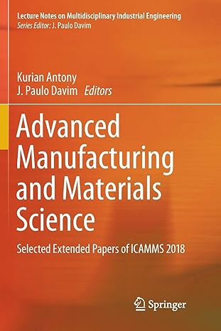 advanced manufacturing and materials science selected extended papers of icamms 2018 1st edition kurian