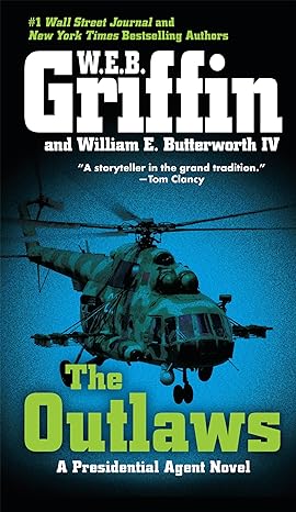 the outlaws a presidential agent novel 1st edition w.e.b. griffin ,william e. butterworth iv 0515150274,