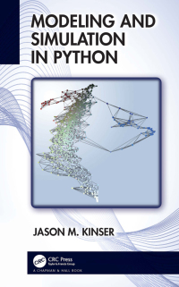 modeling and simulation in python 1st edition jason m. kinser 103211648x, 9781032116488