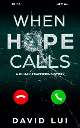 when hope calls based on a true human trafficking story  david lui 1799299864, 978-1799299868