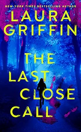 the last close call 1st edition laura griffin 0593546733, 978-0593546734