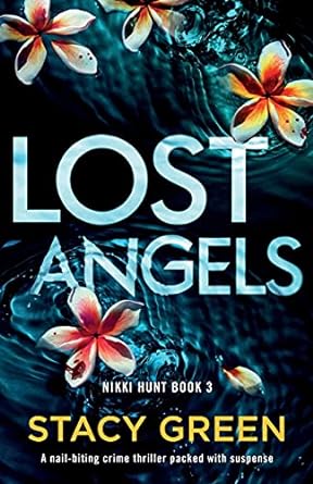 lost angels a nail biting crime thriller packed with suspense  stacy green 1800196768, 978-1800196766
