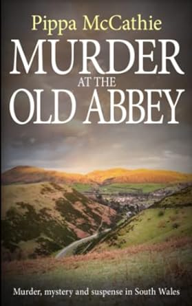 murder at the old abbey murder mystery and suspense in south wales  pippa mccathie 1099876036, 978-1099876035