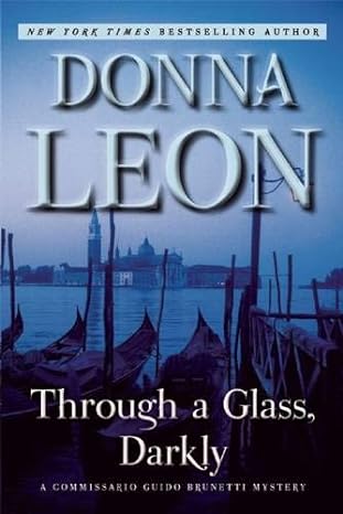 through a glass darkly a commissario guido brunetti mystery reissue edition donna leon 080212383x,