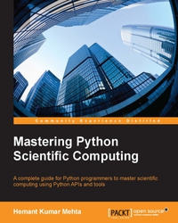 mastering python scientific computing a complete guide for python programmers to master scientific computing