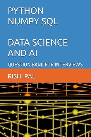 python numpy sql data science and ai question bank for interviews 1st edition rishi pal b0c1jk3ljt,
