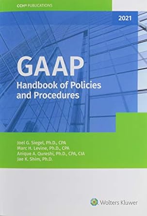 gaap handbook of policies and procedures 1st edition joel g. siegel ,marc h. levine ,anique a. qureshi ,jae