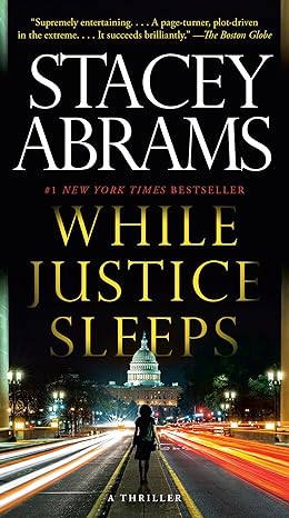 while justice sleeps a thriller  stacey abrams 0593469518, 978-0593469514