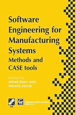 software engineering for manufacturing systems methods and case  tools 1st edition a. storr ,d.h. jarvis