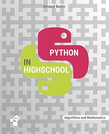 python in high school algorithms and mathematics 1st edition arnaud bodin 979-8617580107