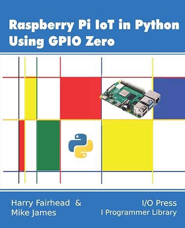 raspberry pi iot in python using gpio zero 1st edition harry fairhead, mike james 1871962668, 978-1871962666