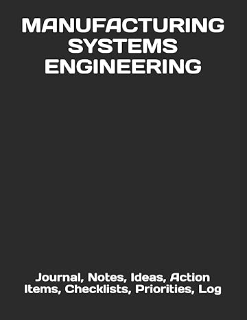manufacturing systems engineering j 1st edition just visualize it 1674571984, 978-1674571980