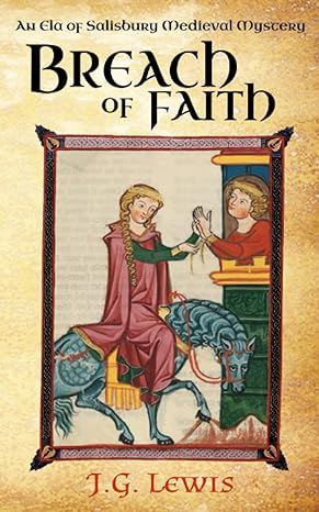breach of faith an ela of salisbury medieval mystery  j. g. lewis 1696799163, 978-1696799164