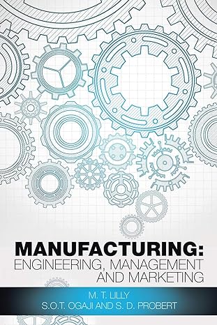 manufacturing engineering management and marketing 1st edition m. t. lilly 1482808412, 978-1482808414