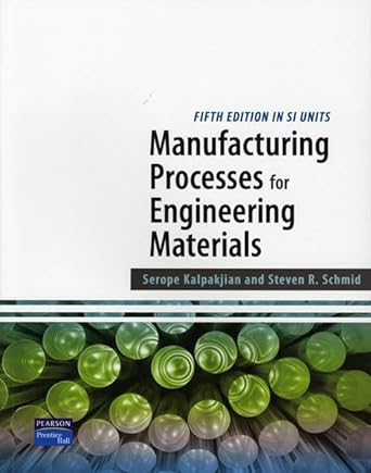 manufacturing processes for engineering materials 5th edition serope kalpakjian ,stephen r. schmid ,chih-wah